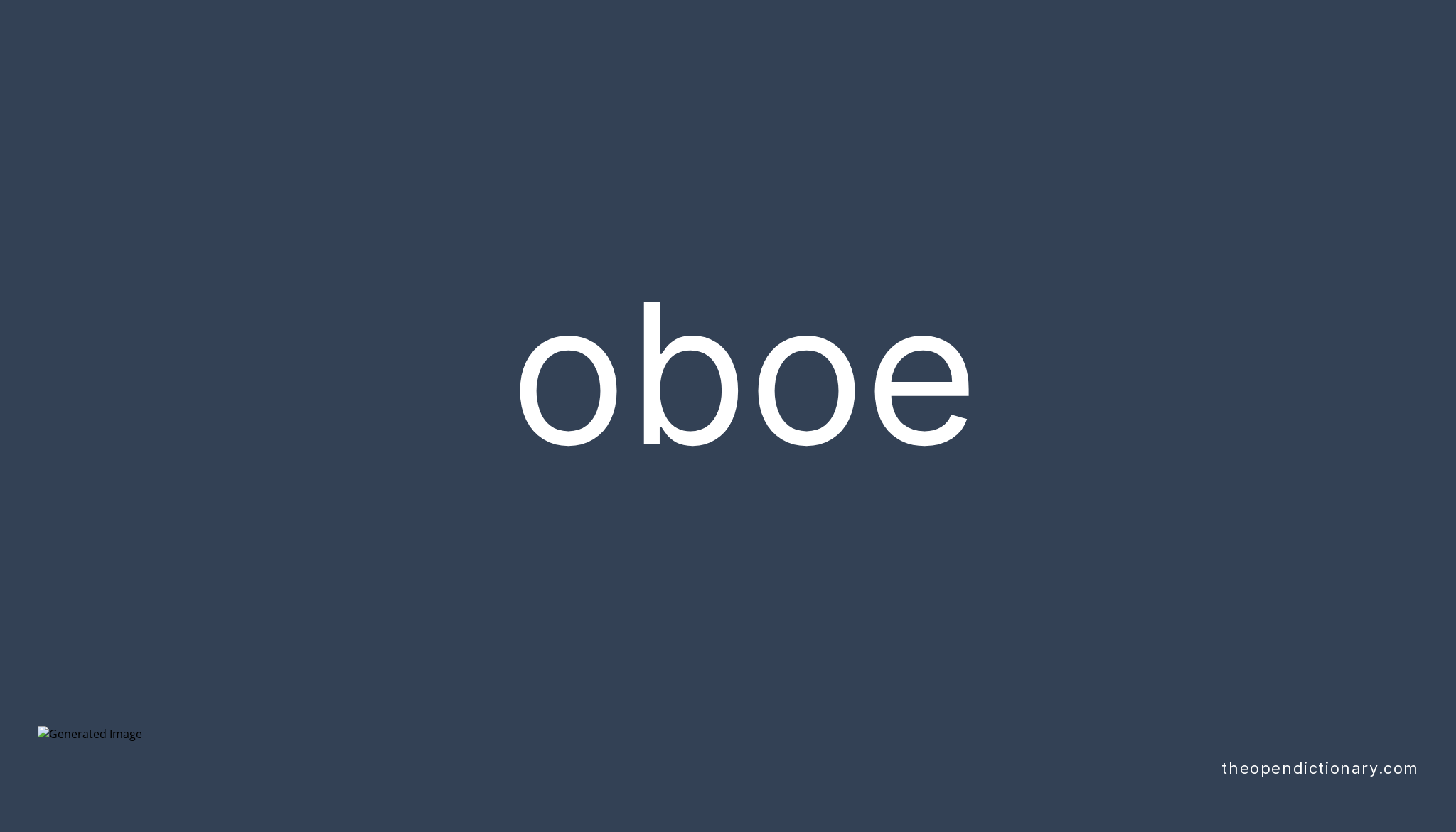 Oboe Meaning of Oboe Definition of Oboe Example of Oboe