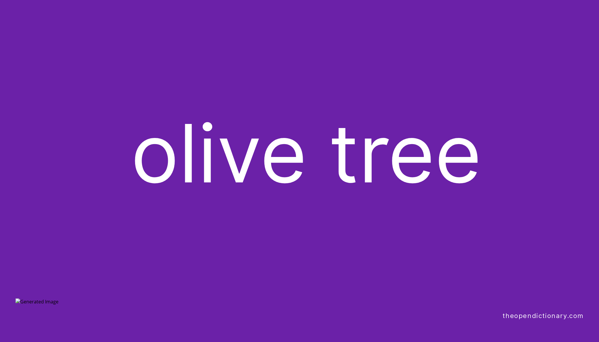 OLIVE TREE - The Open Dictionary