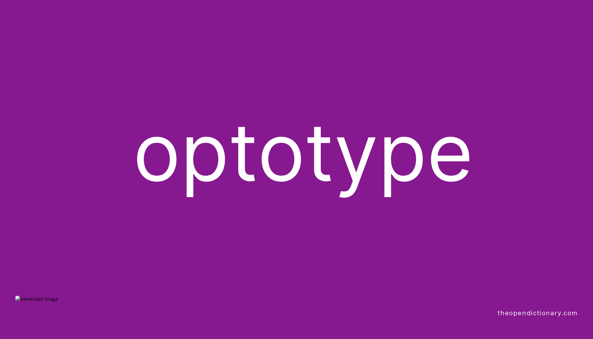 Optotype Meaning of Optotype Definition of Optotype Example of