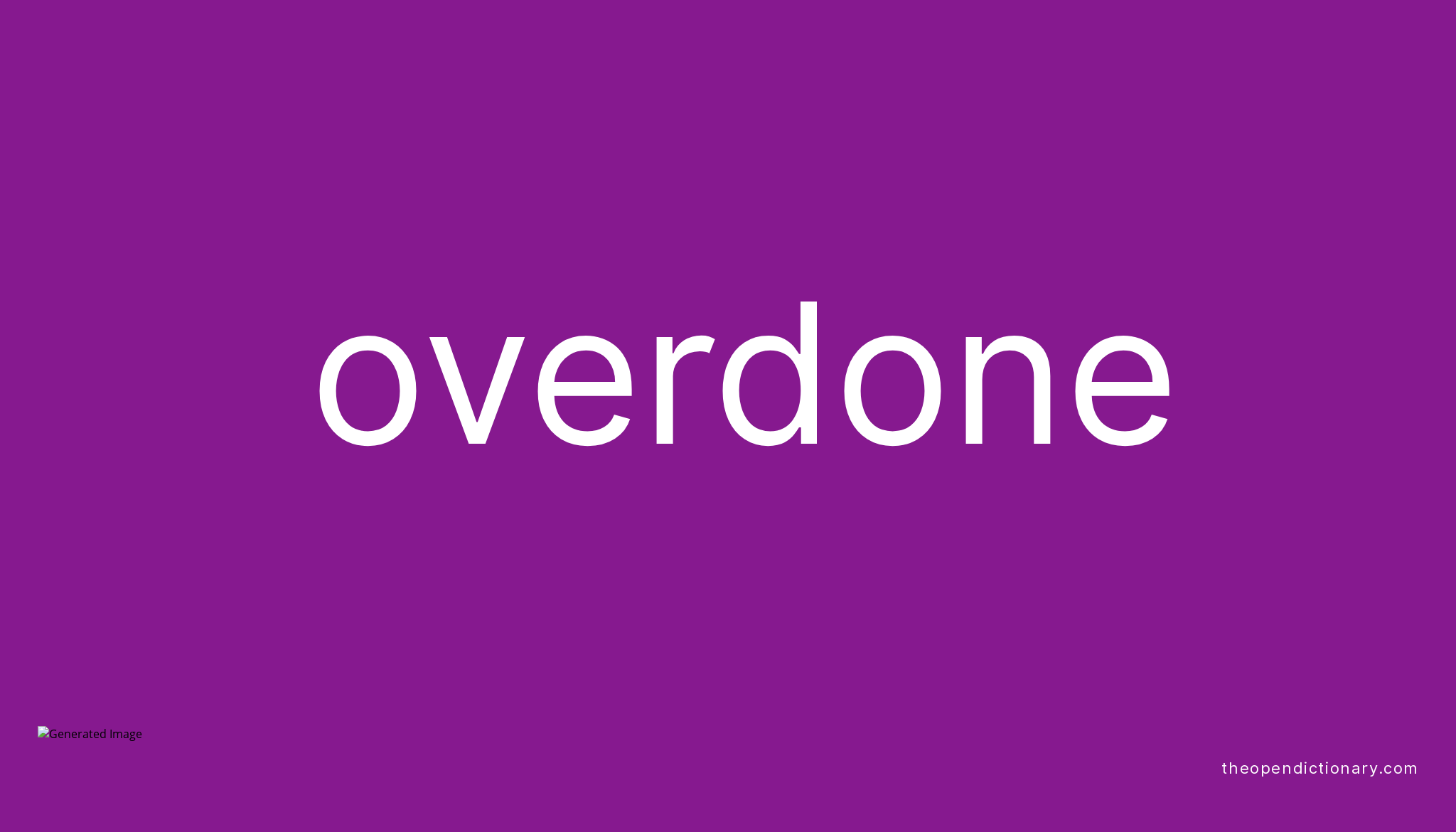 5 letter word for overdone