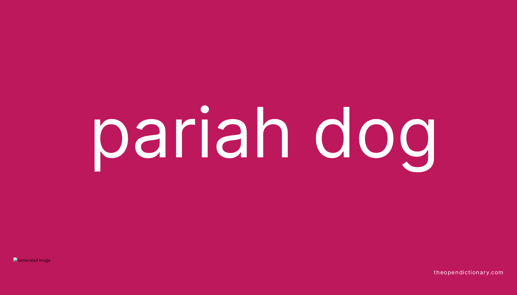 Pariah dog | Meaning of Pariah dog | Definition of Pariah dog | Example ...