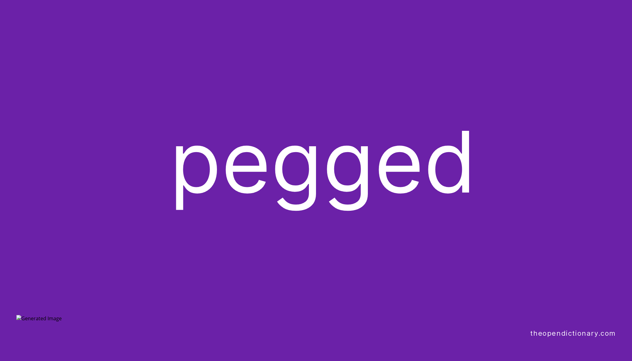 Pegged Meaning of Pegged Definition of Pegged Example of Pegged