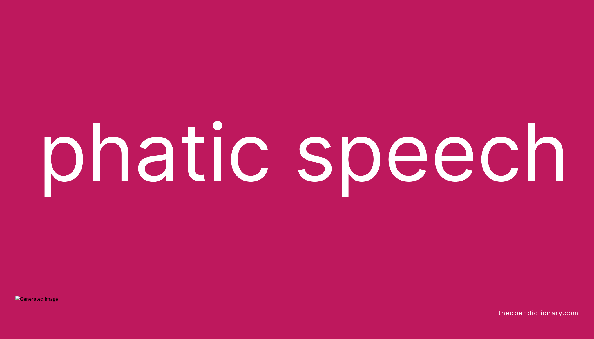 Phatic speech | Meaning of Phatic speech | Definition of Phatic speech ...