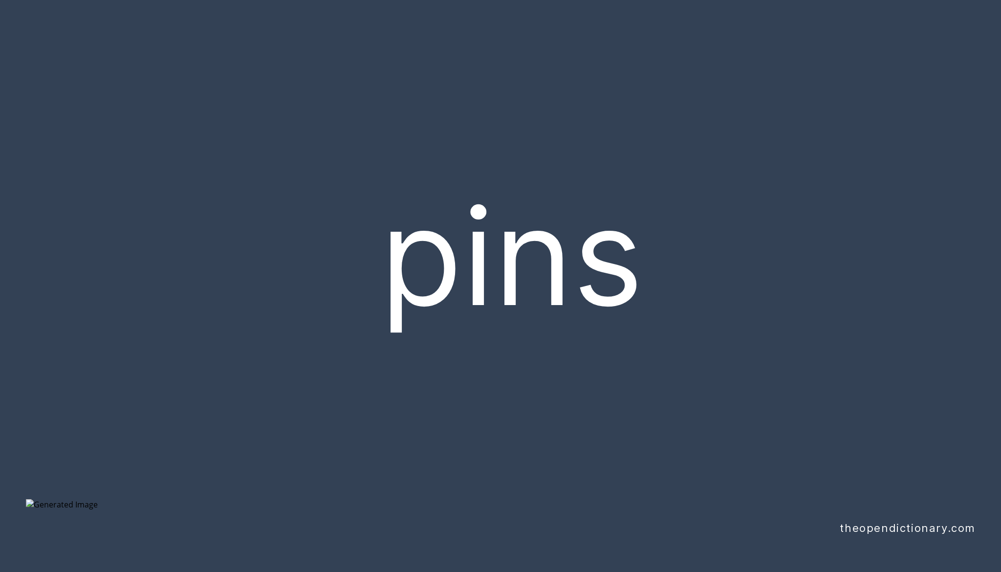 Pins Meaning of Pins Definition of Pins Example of Pins