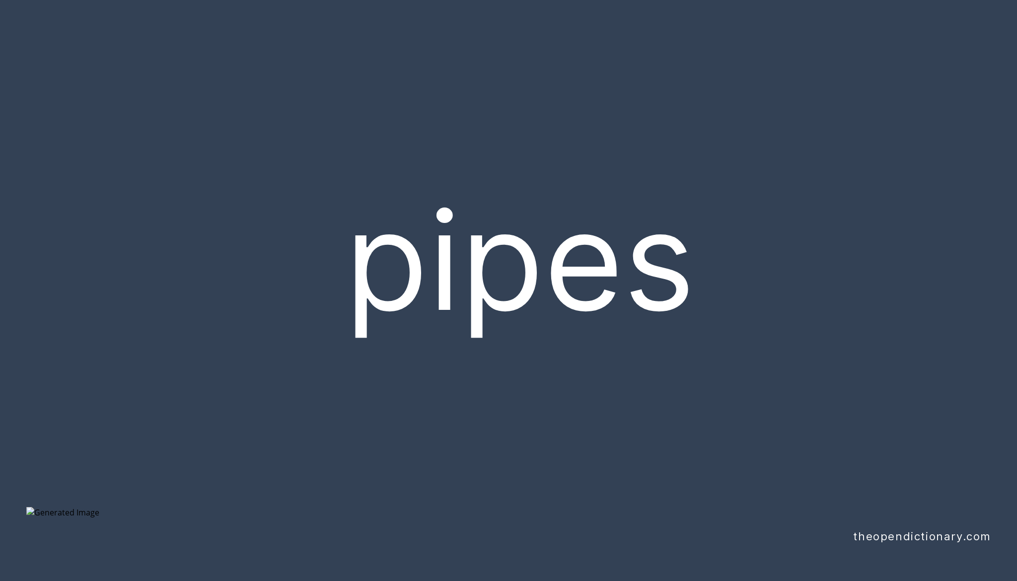 Pipes  Meaning of Pipes  Definition of Pipes  Example of Pipes