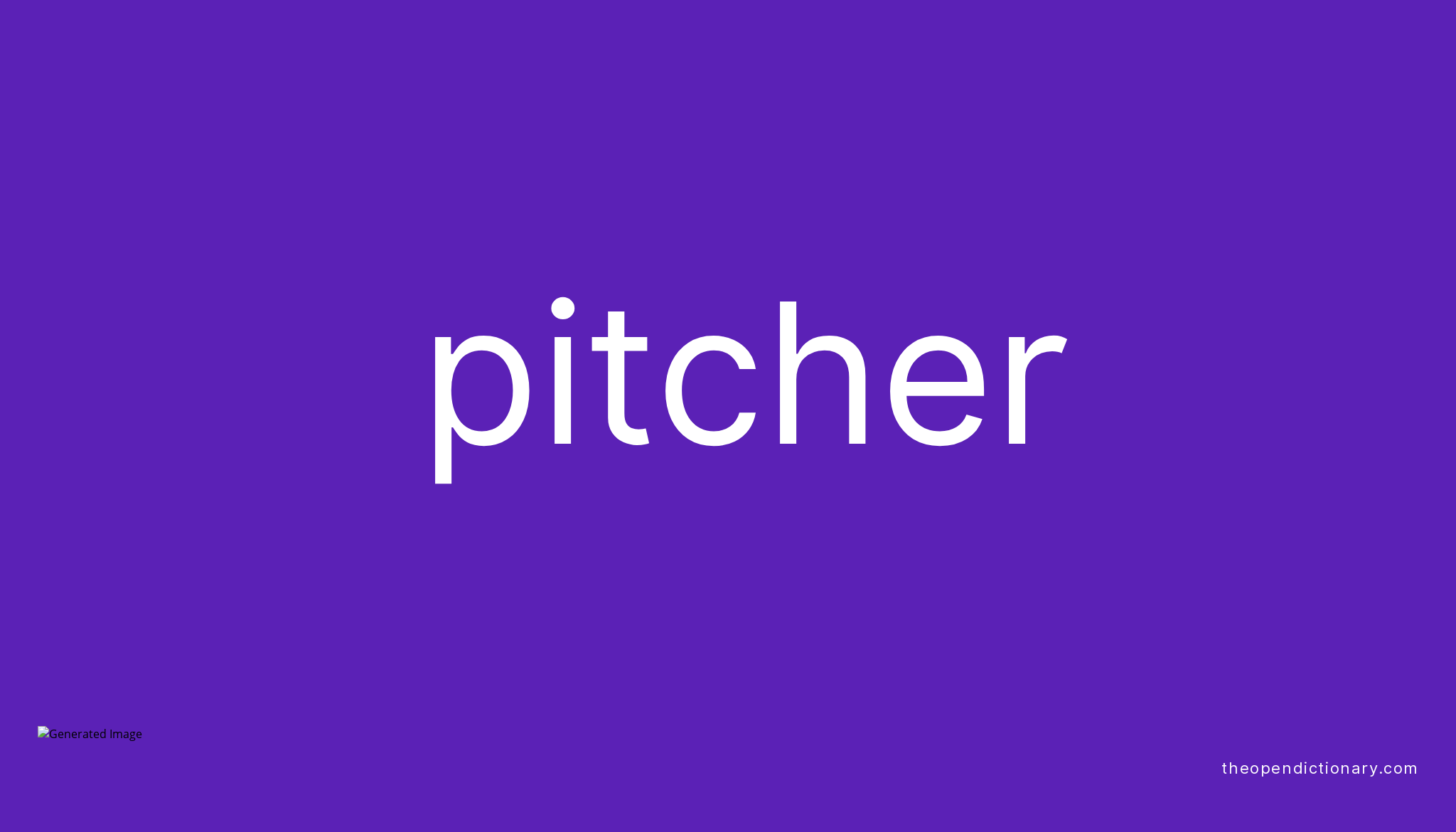 pitcher-meaning-of-pitcher-definition-of-pitcher-example-of-pitcher