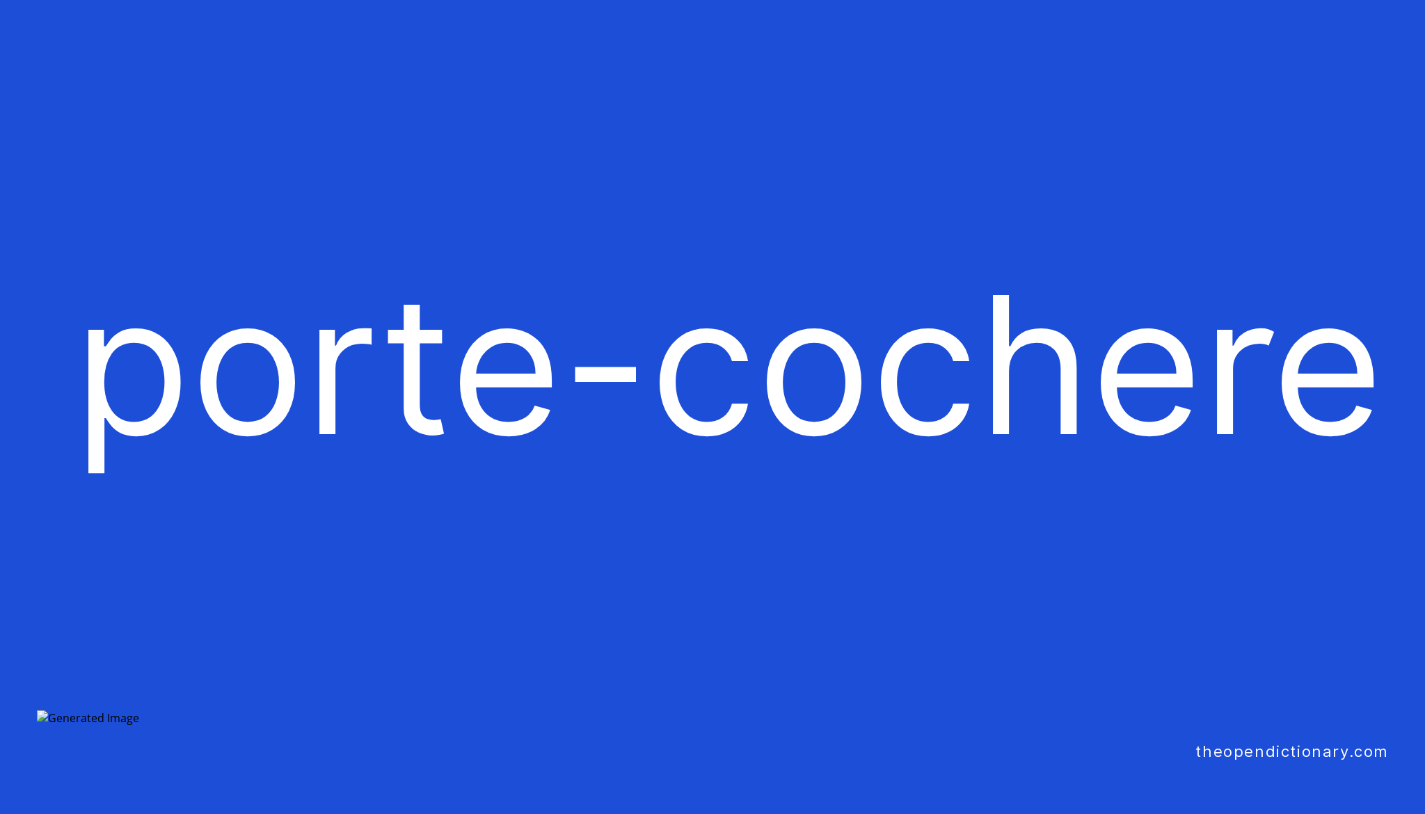 Porte cochere Meaning Of Porte cochere Definition Of Porte cochere 