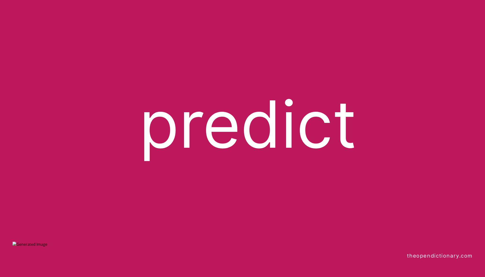 Predict Meaning Of Predict Definition Of Predict Example Of Predict