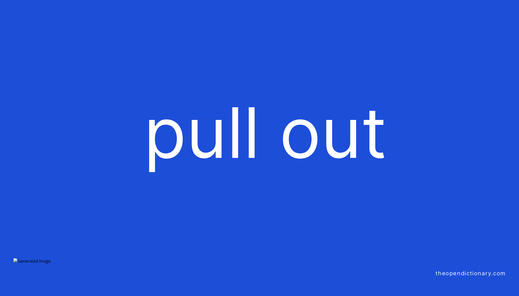 Pull Out Something Meaning at Ruby Najar blog