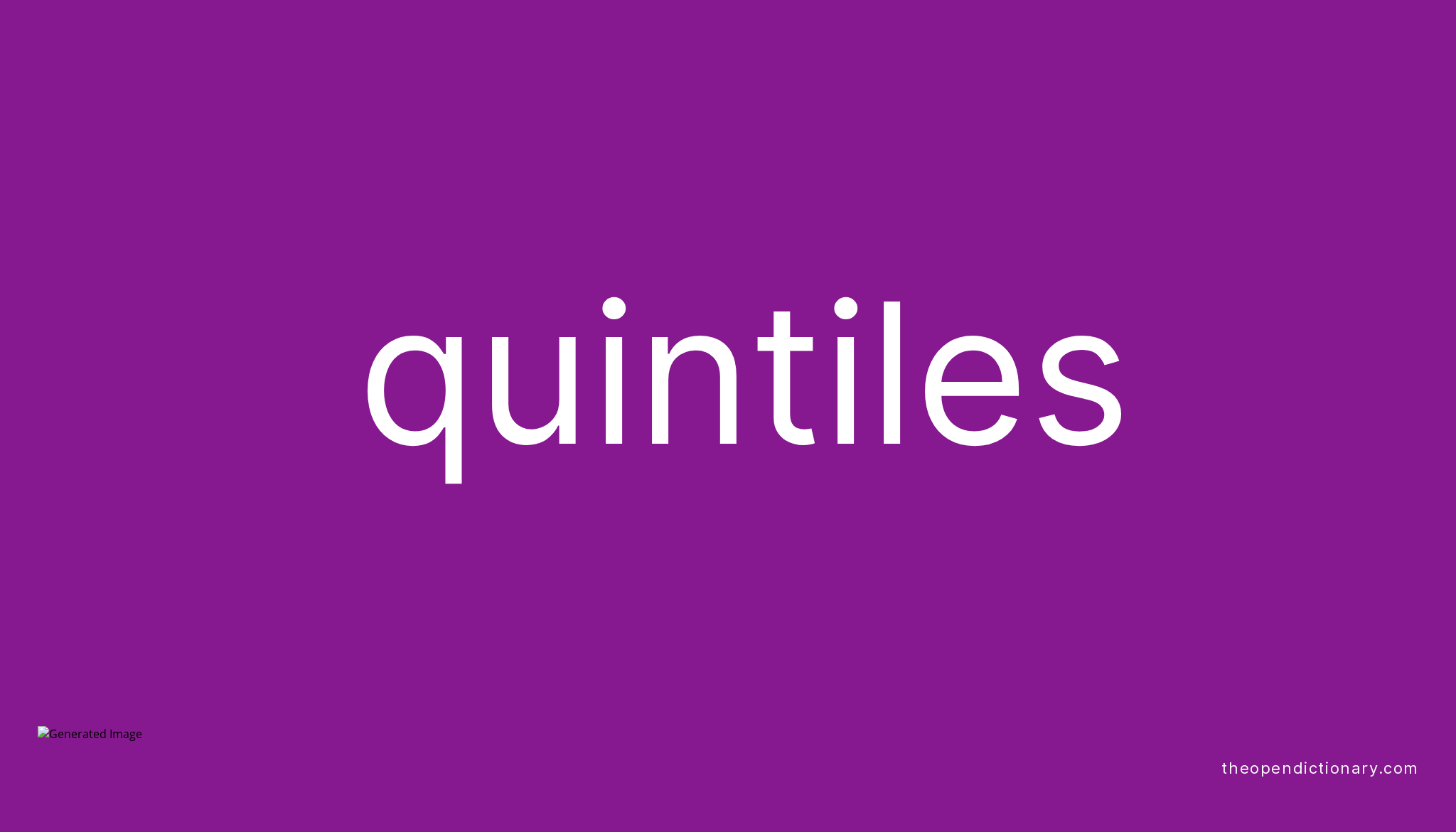 Quintiles Meaning of Quintiles Definition of Quintiles Example of