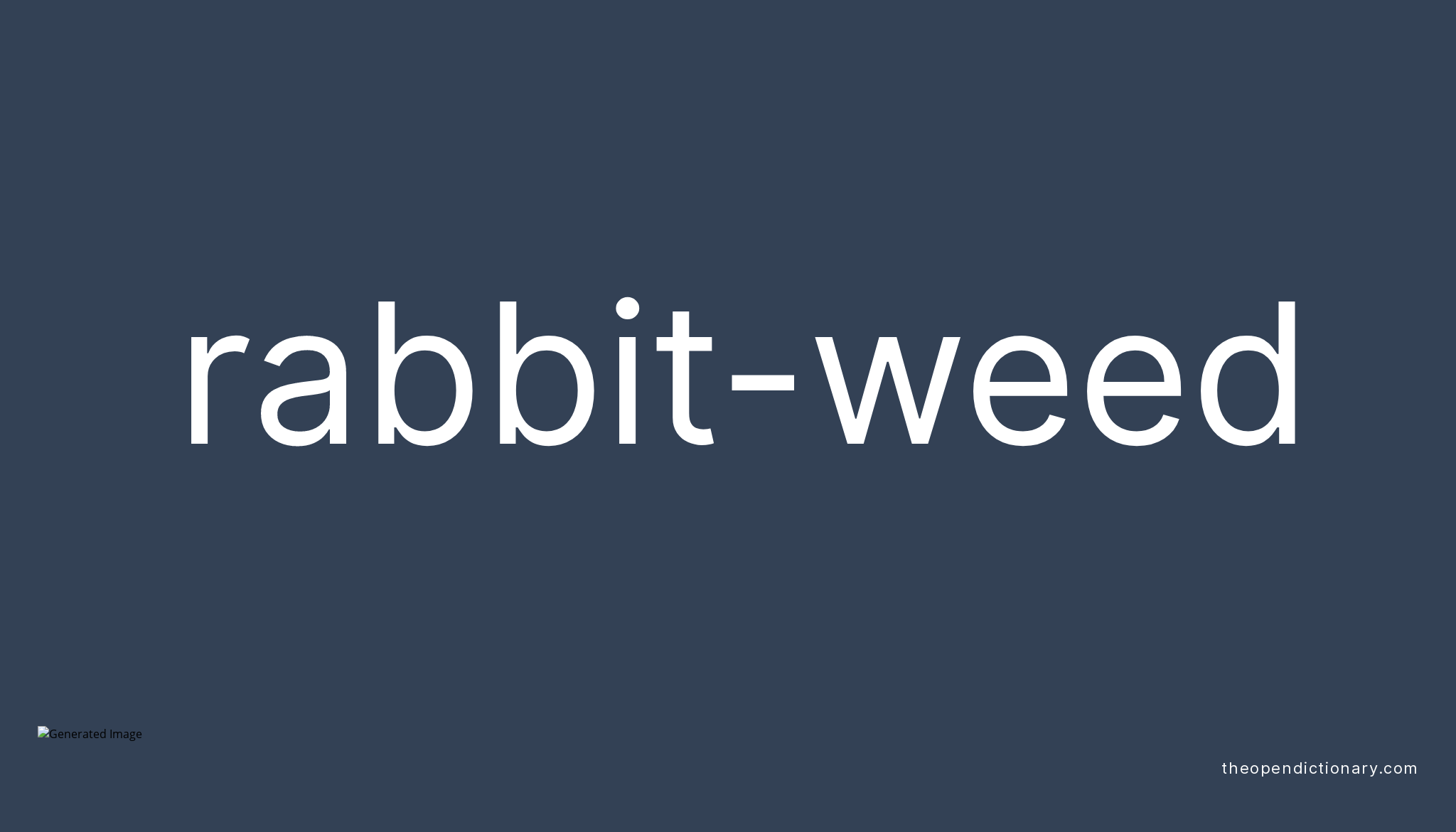 Rabbitweed Meaning of Rabbitweed Definition of Rabbitweed