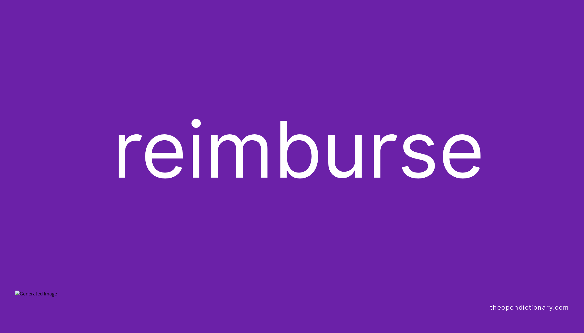 Reimburse Meaning Of Reimburse Definition Of Reimburse Example Of 