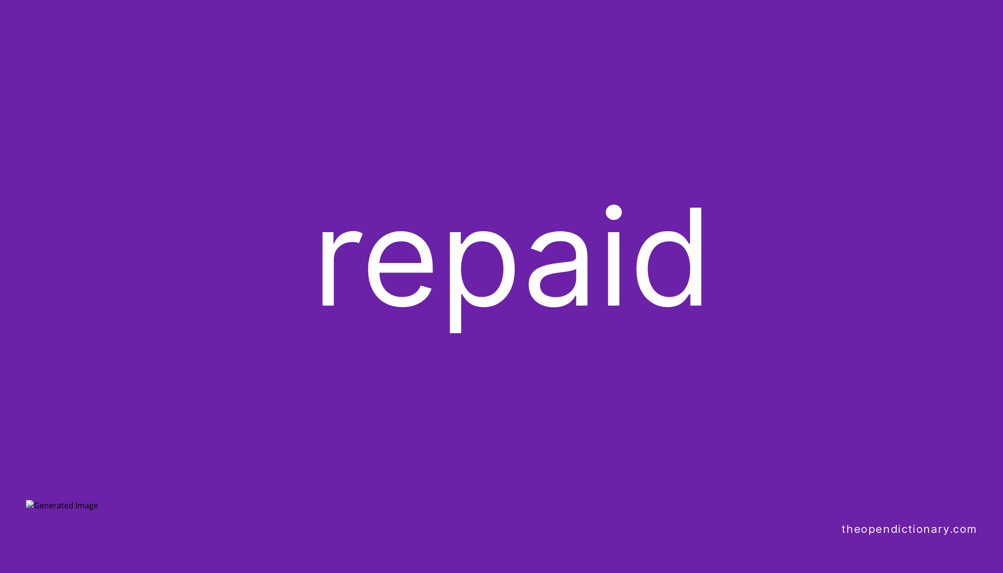 Repaid Meaning Of Repaid Definition Of Repaid Example Of Repaid