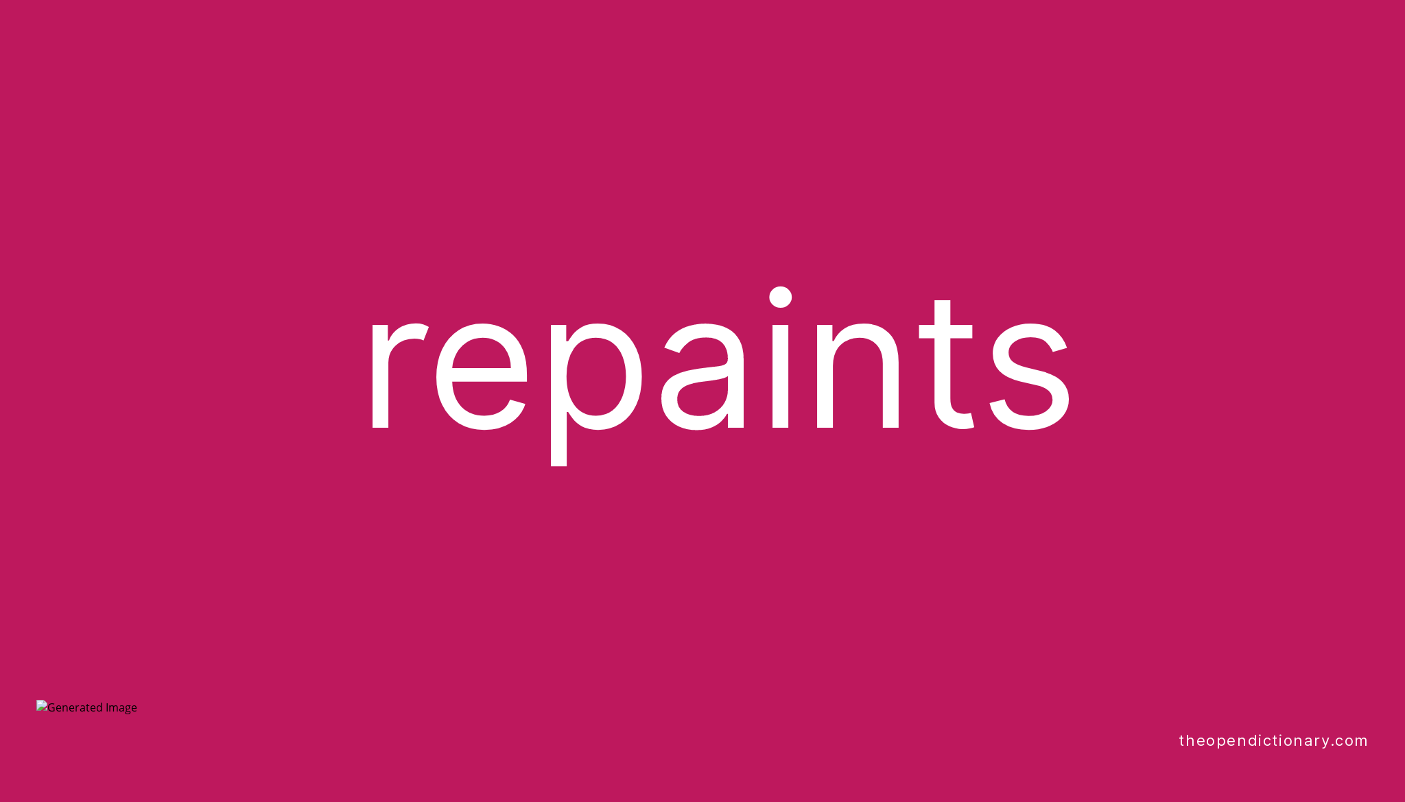 Repaints Meaning of Repaints Definition of Repaints Example of