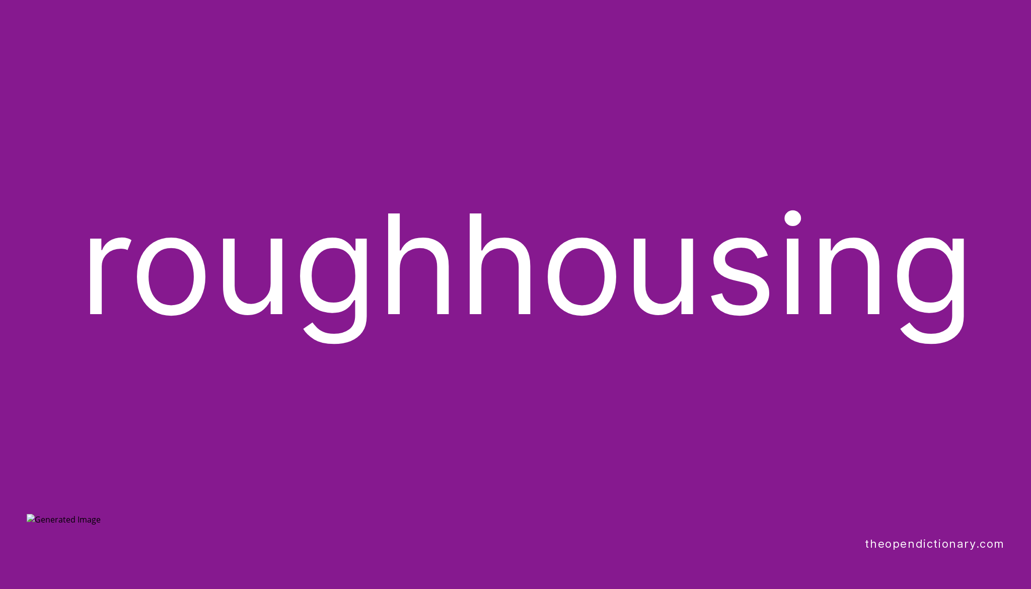 roughhousing-meaning-of-roughhousing-definition-of-roughhousing