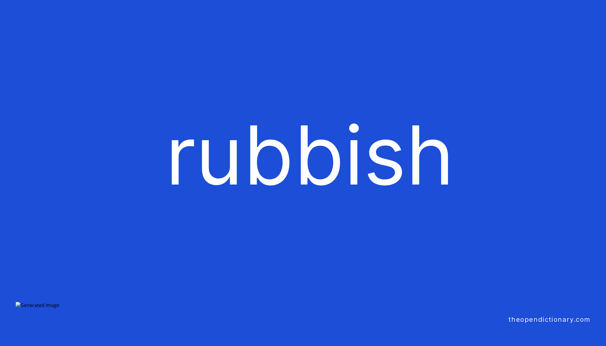 Rubbish Meaning of Rubbish Definition of Rubbish Example of Rubbish