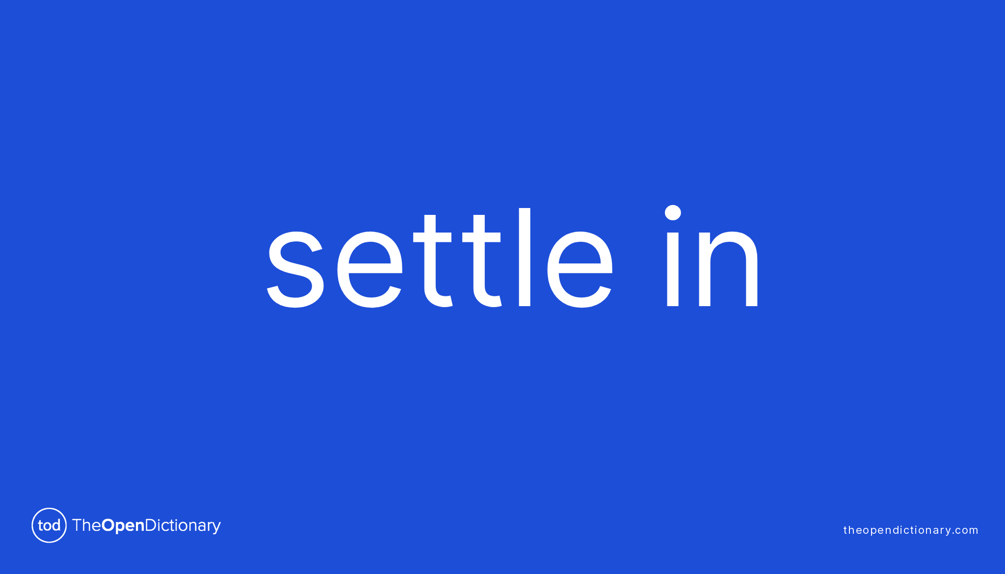 SETTLE IN | Phrasal Verb SETTLE IN Definition, Meaning and Example