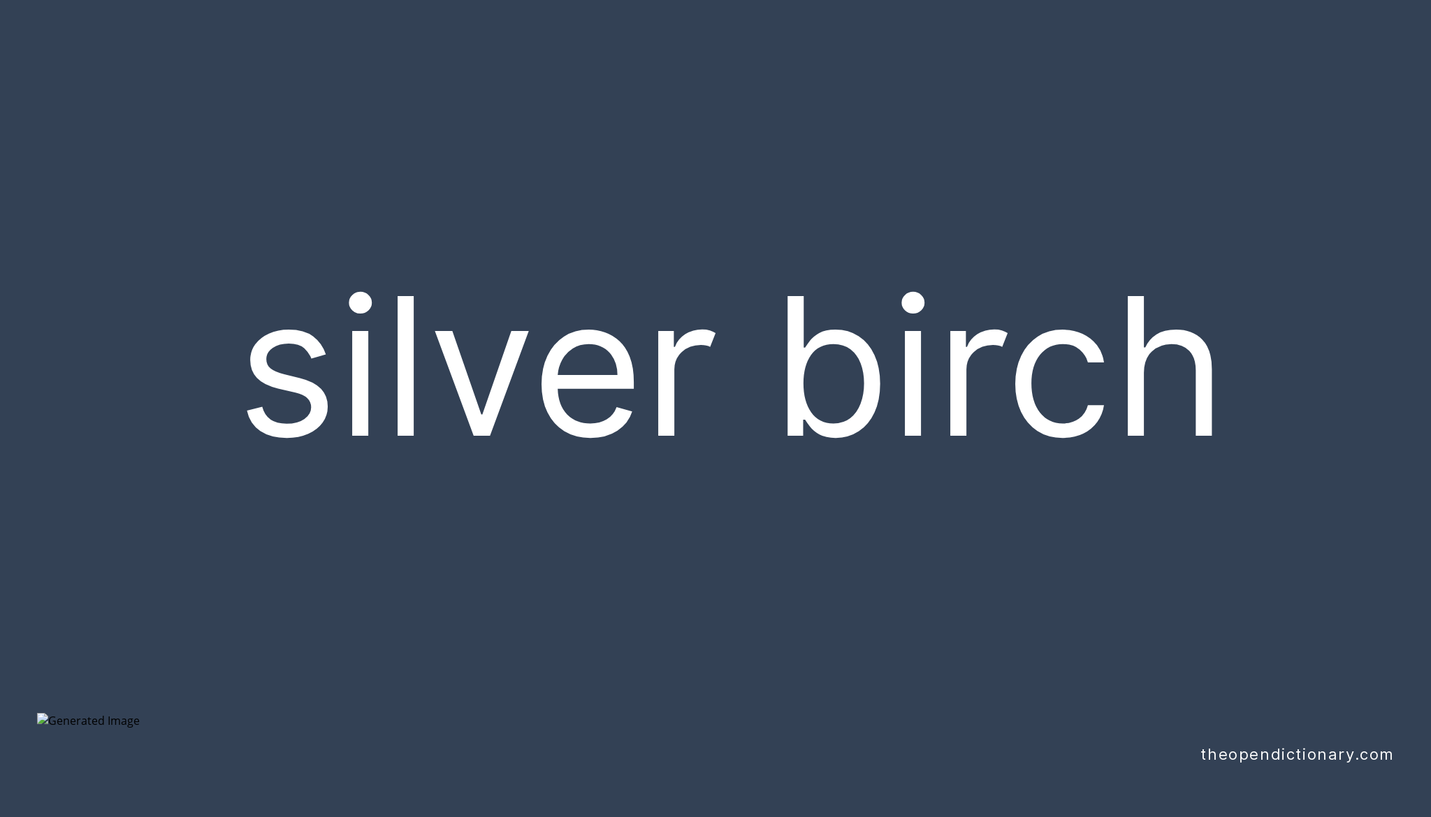 Silver birch | Meaning of Silver birch | Definition of Silver birch ...