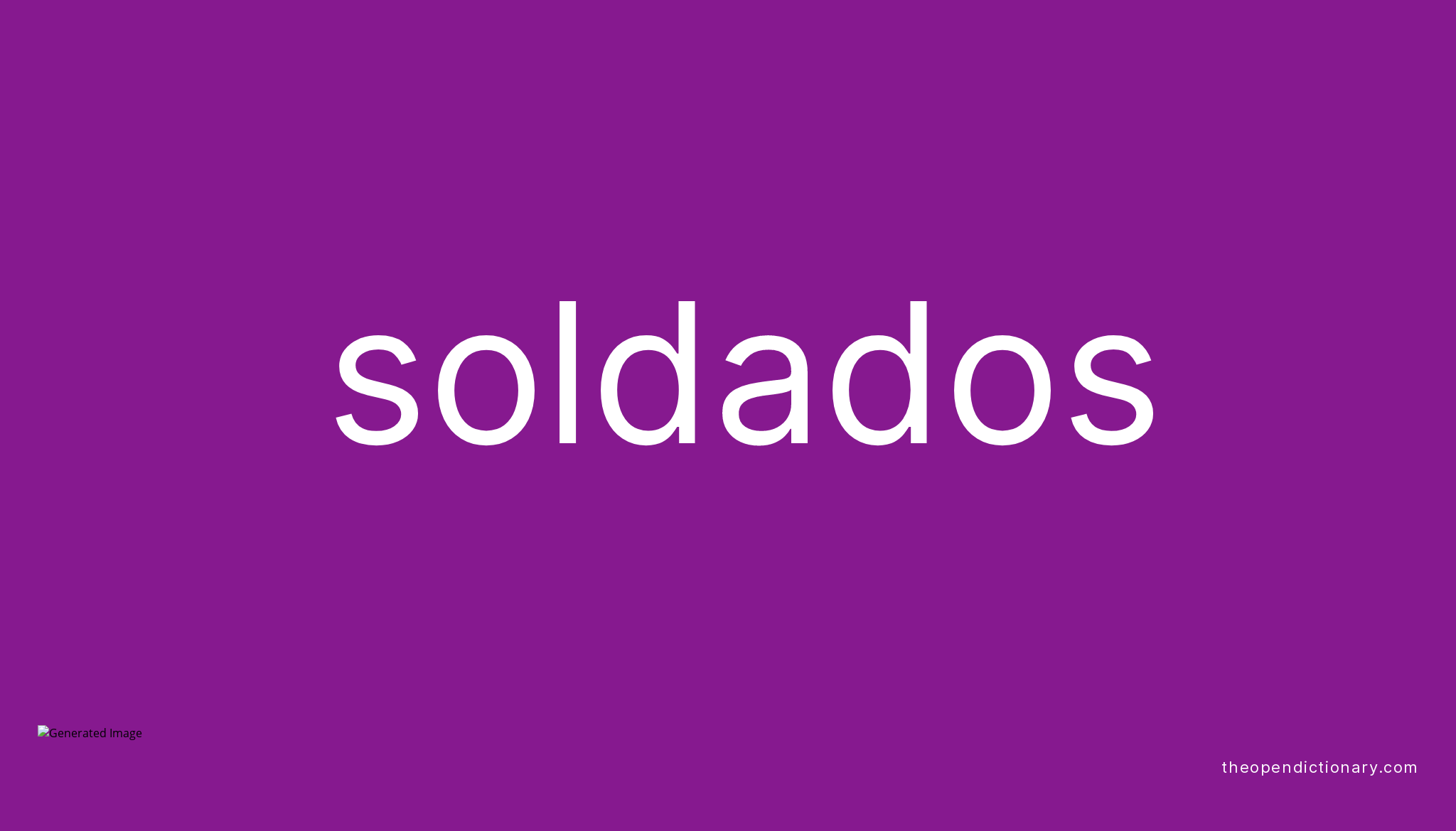Soldados Meaning of Soldados Definition of Soldados Example of