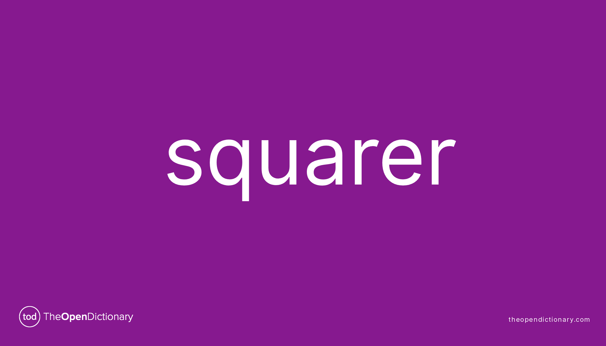 Squarer | Meaning Of Squarer | Definition Of Squarer | Example Of Squarer