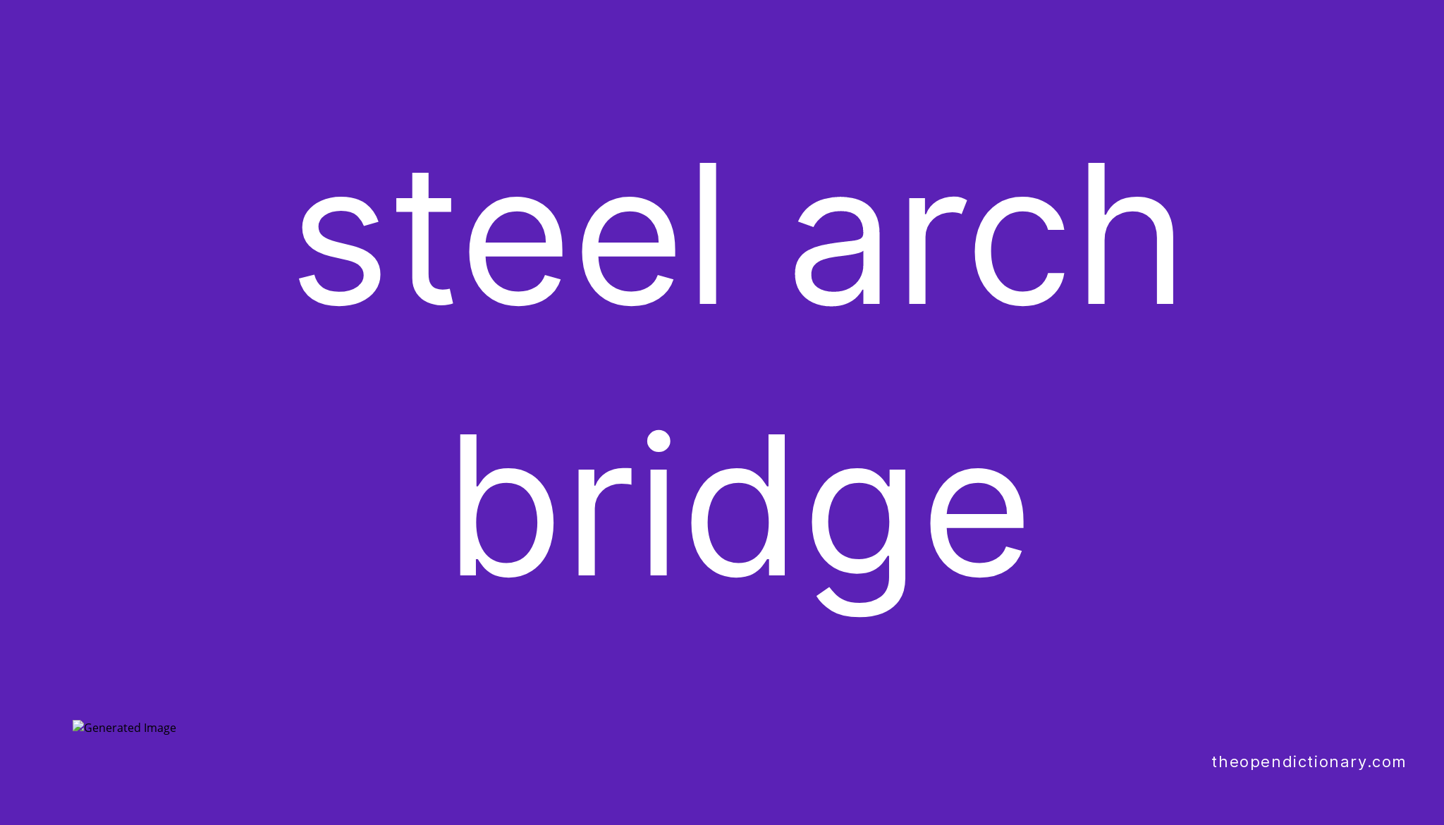 Steel arch bridge | Meaning of Steel arch bridge | Definition of Steel ...