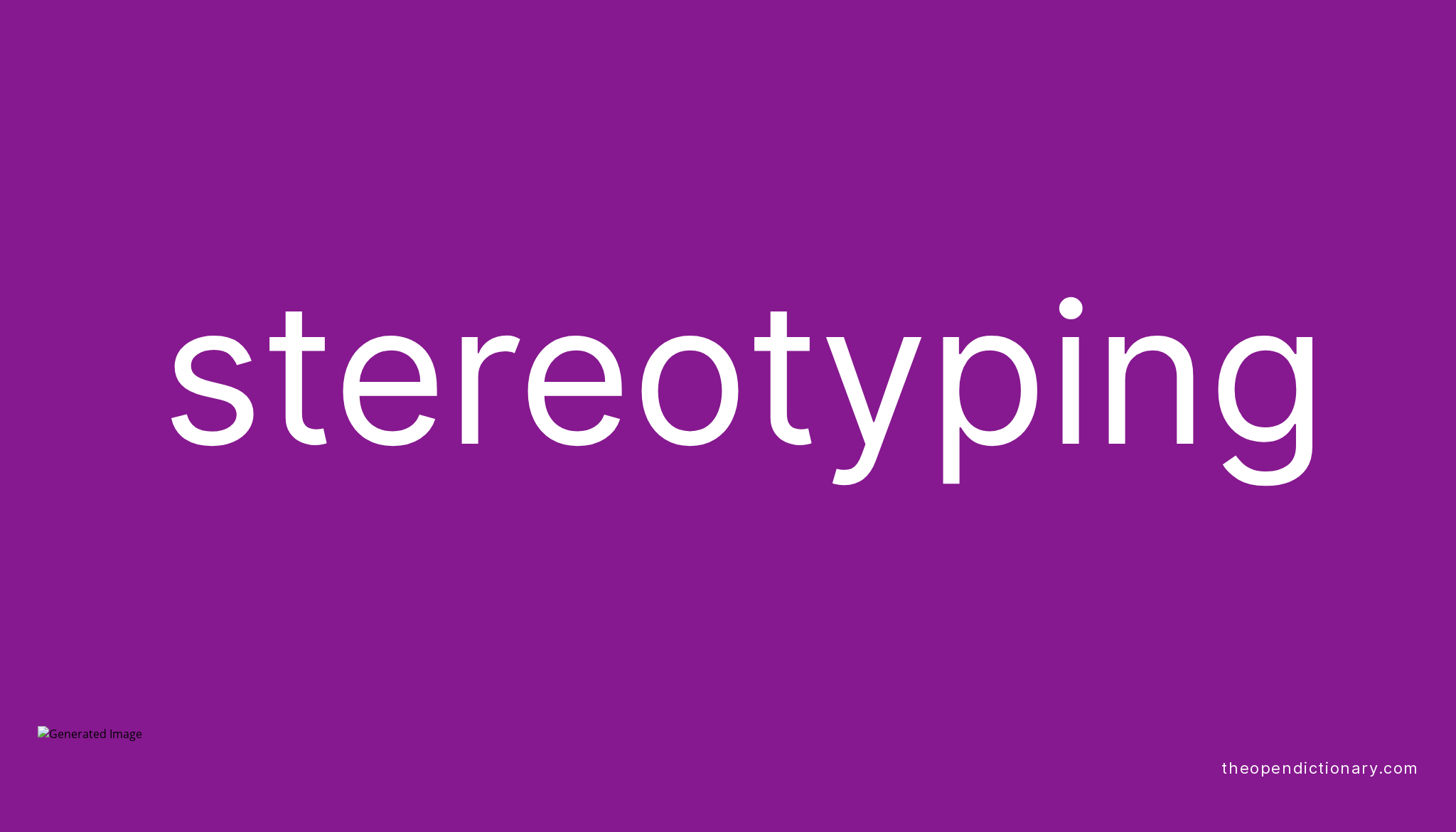 Stereotyping Meaning Of Stereotyping Definition Of Stereotyping