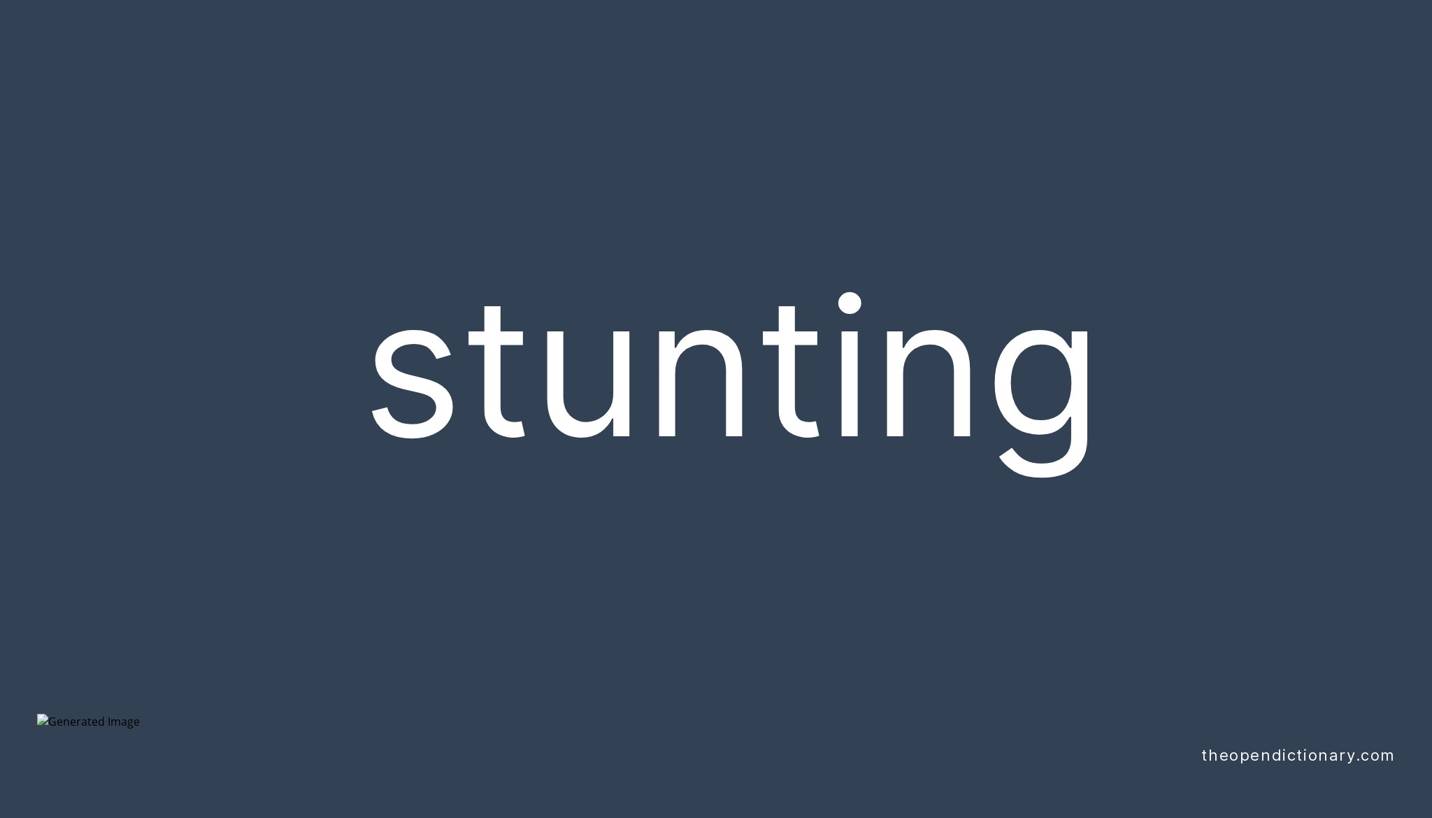 Stunting Meaning of Stunting Definition of Stunting Example of