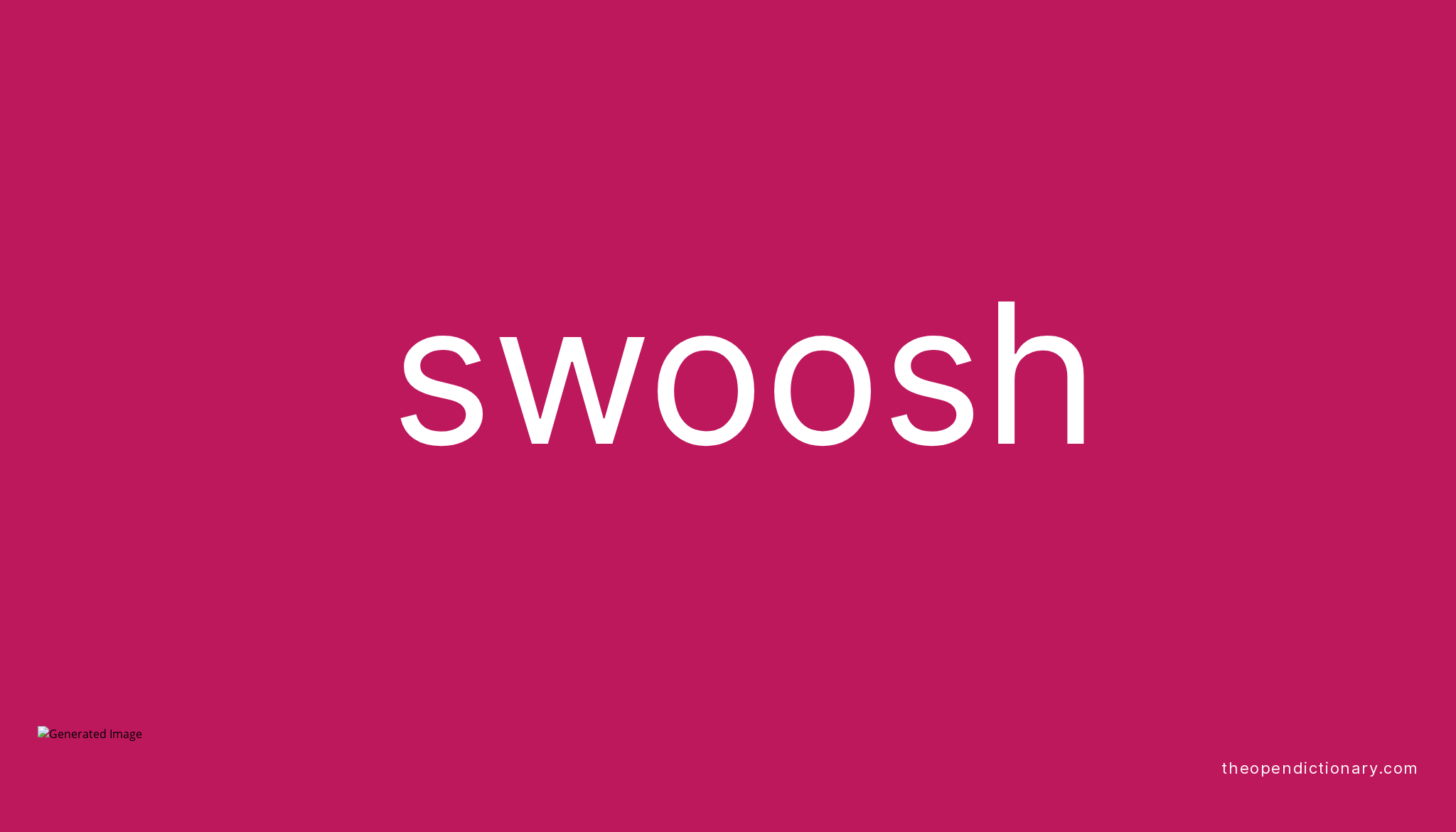 Swoosh - Definition, Meaning & Synonyms