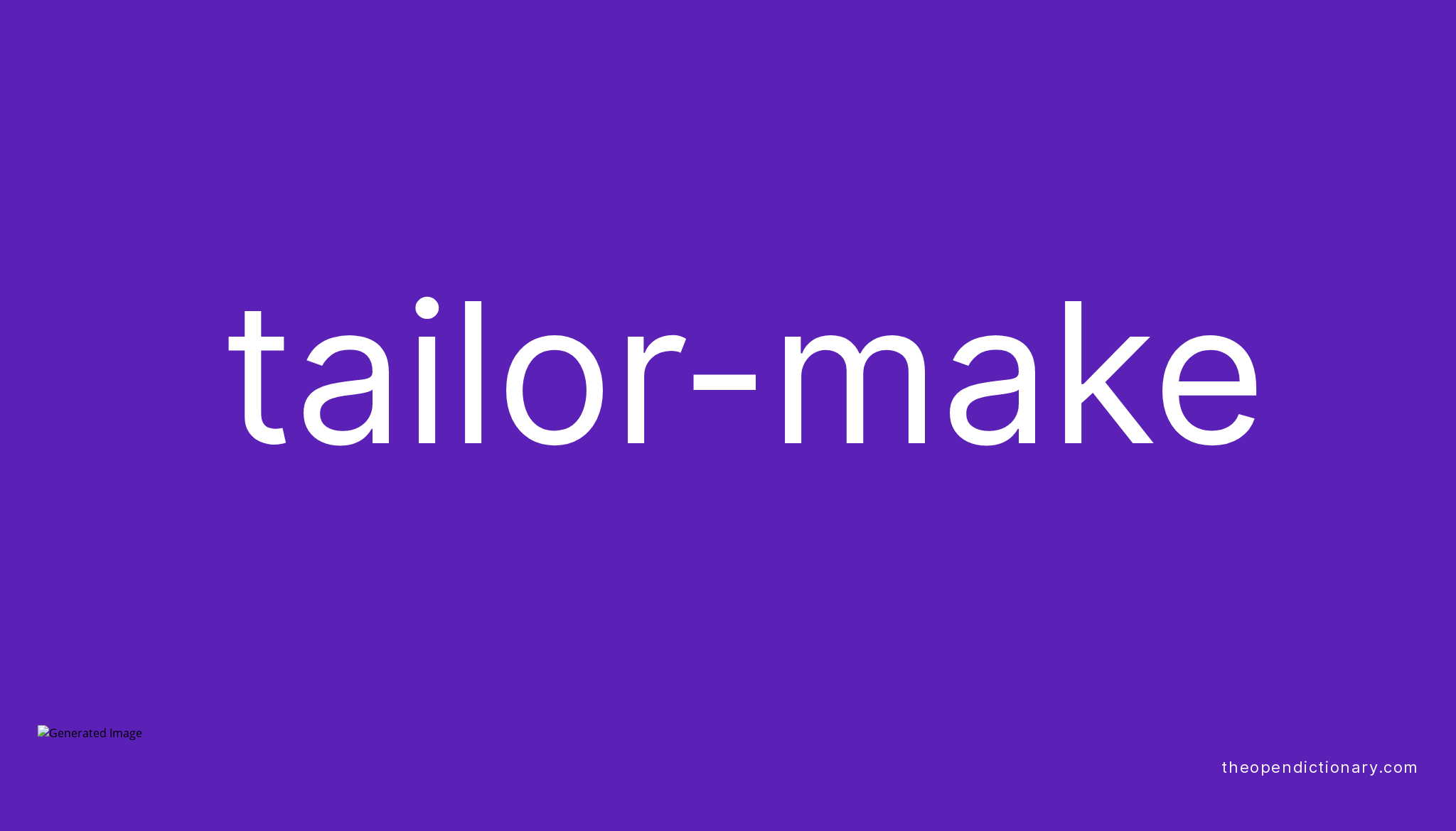 Tailormake Meaning of Tailormake Definition of Tailormake