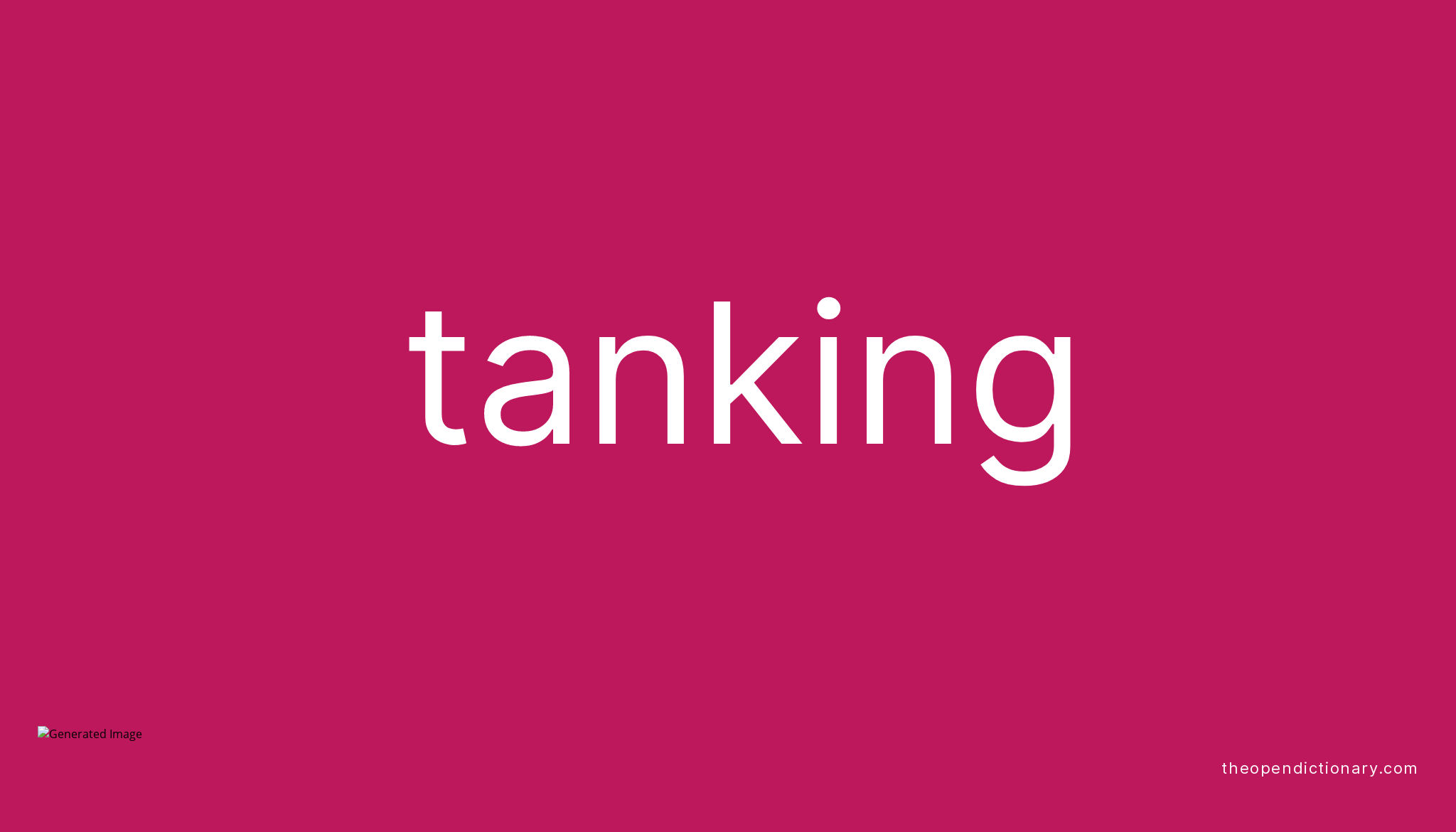 Tanking Meaning of Tanking Definition of Tanking Example of Tanking