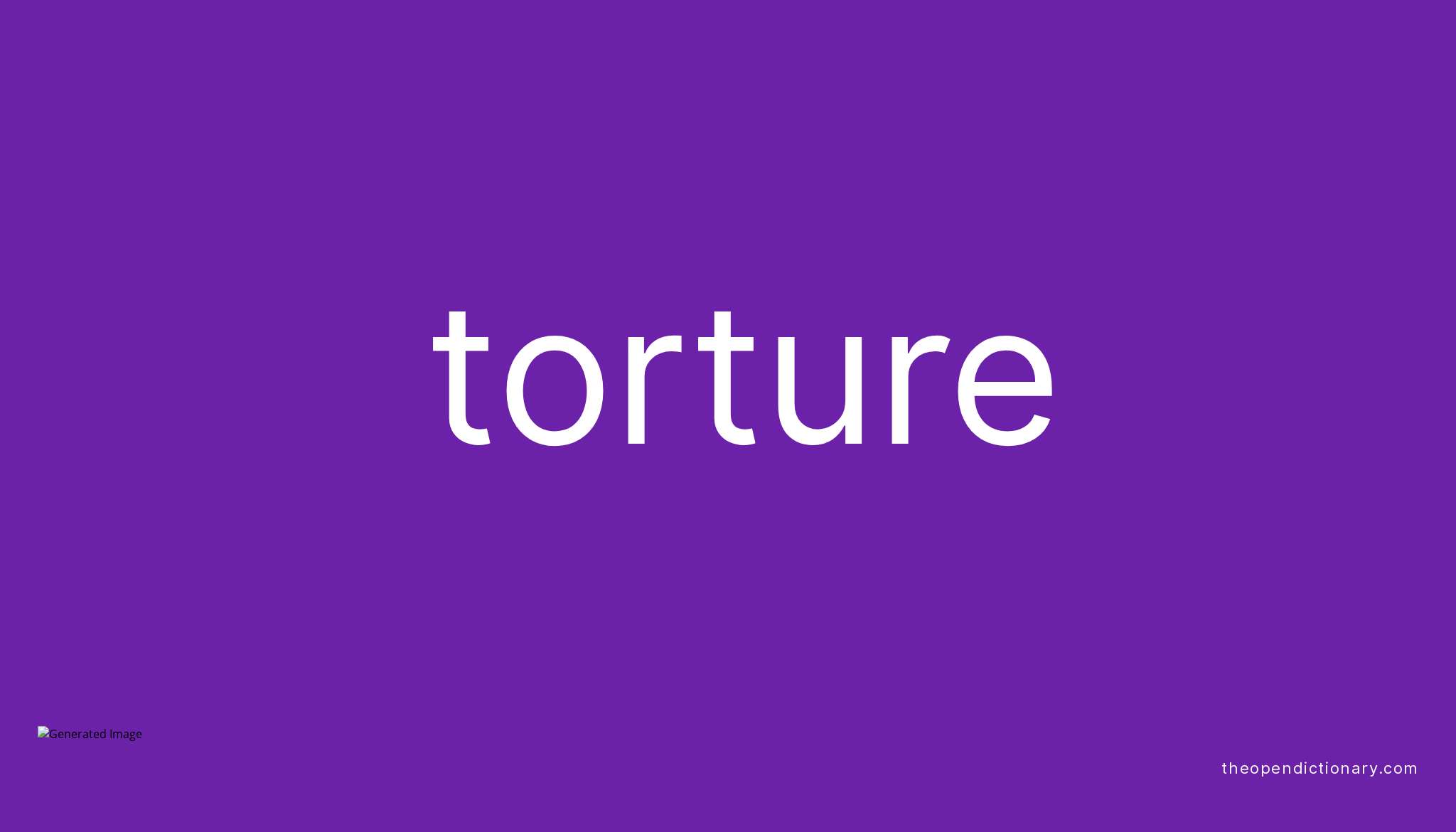 torture-meaning-of-torture-definition-of-torture-example-of-torture