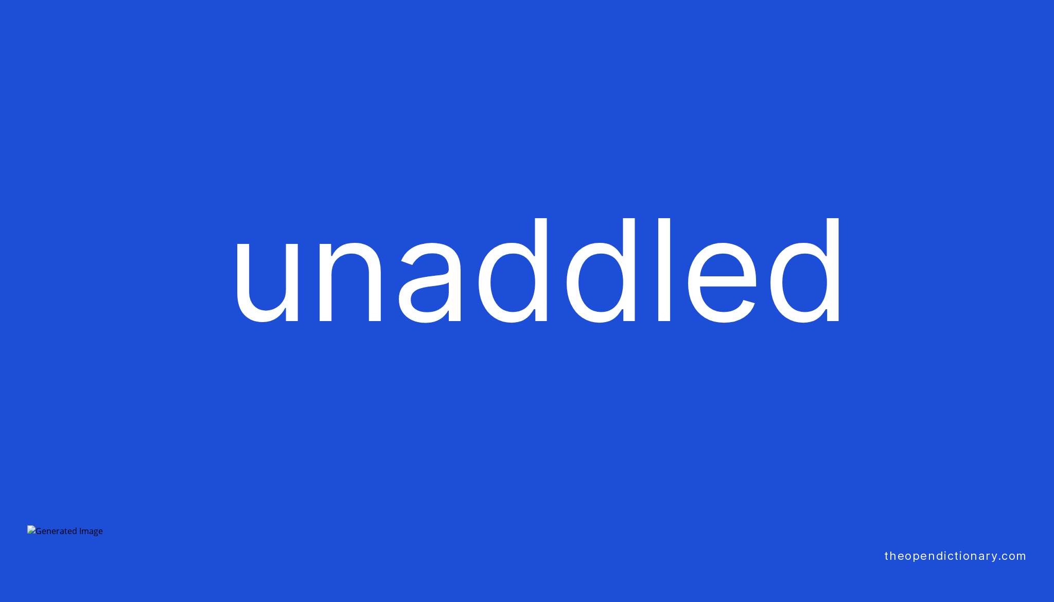 Unaddled Meaning Of Unaddled Definition Of Unaddled Example Of Unaddled