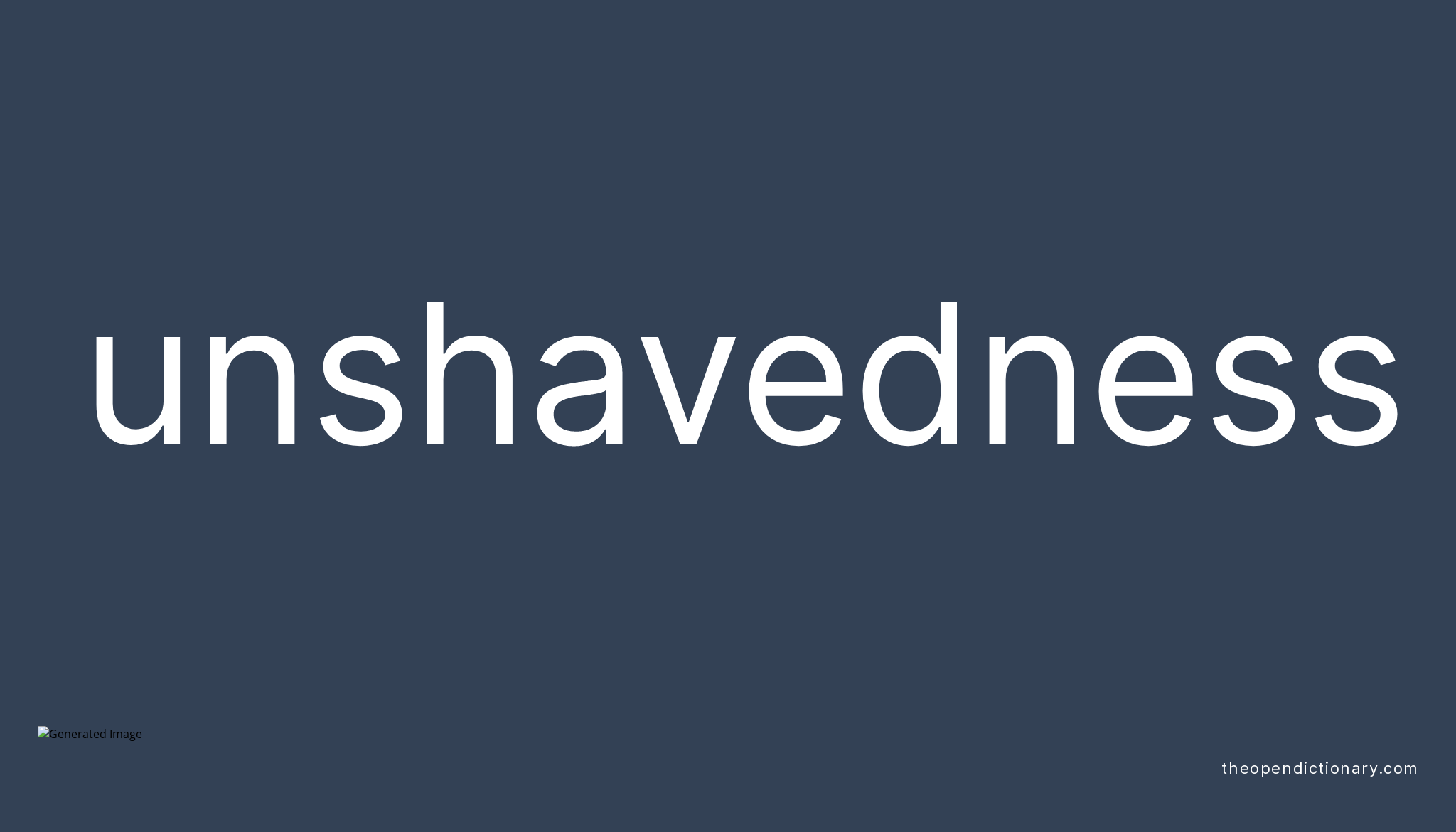 Unshavedness Meaning Of Unshavedness Definition Of Unshavedness unshavedness-meaning-of-unshavedness-definition-of-unshavedness