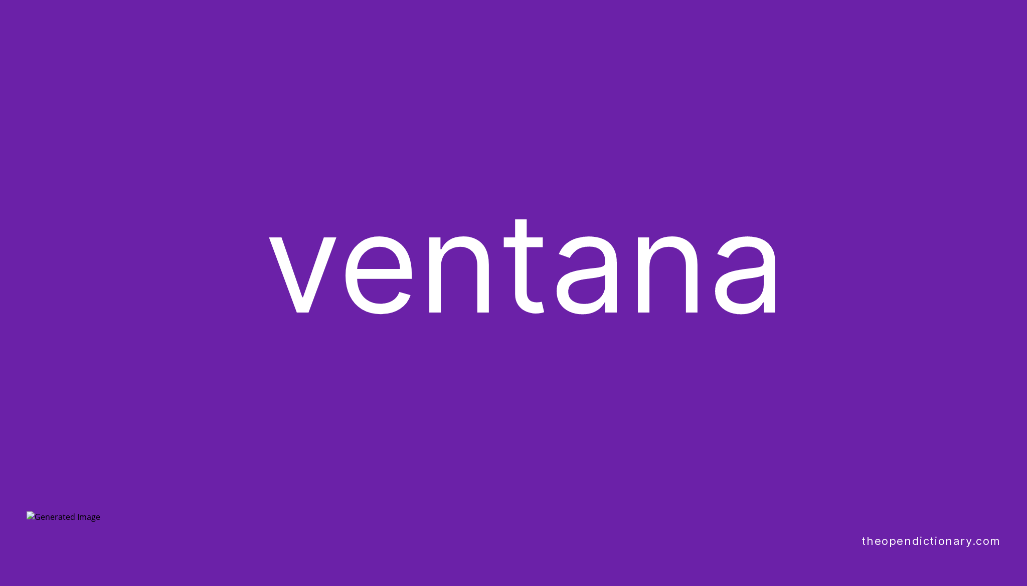Ventana Meaning of Ventana Definition of Ventana Example of Ventana