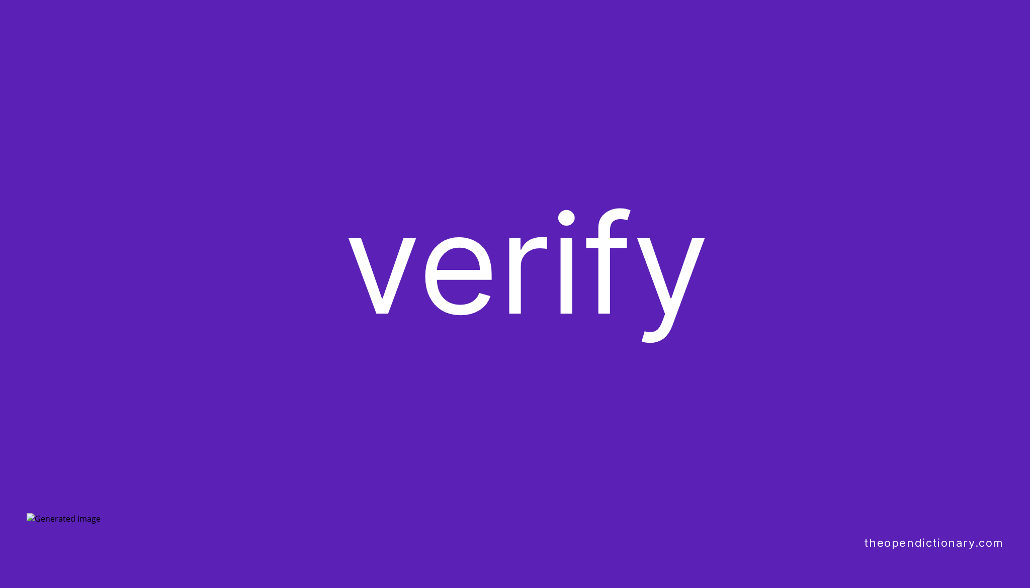 Verify Meaning Of Verify Definition Of Verify Example Of Verify