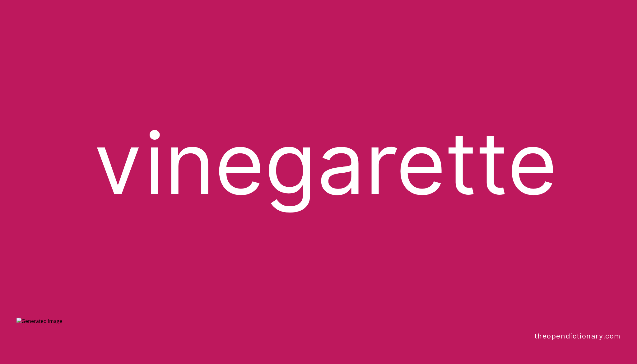 Vinegarette Meaning of Vinegarette Definition of Vinegarette