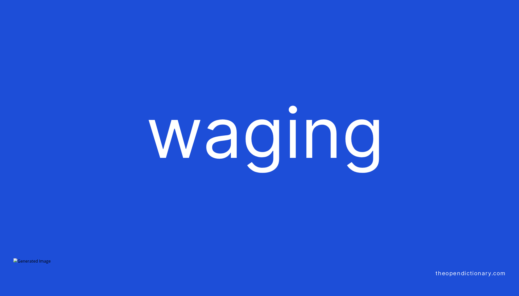 waging-meaning-of-waging-definition-of-waging-example-of-waging