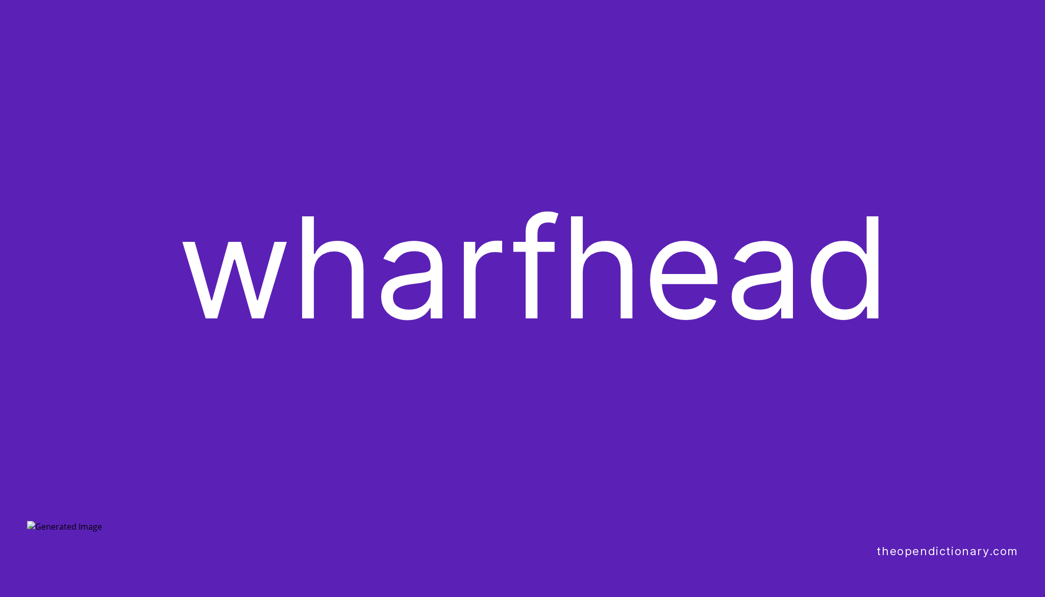Wharfhead Meaning of Wharfhead Definition of Wharfhead Example of