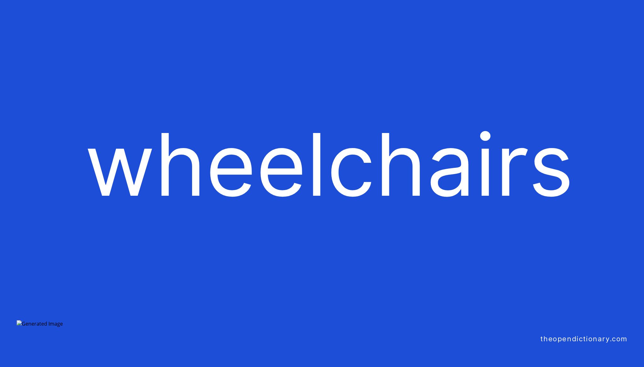 Wheelchairs Meaning of Wheelchairs Definition of Wheelchairs