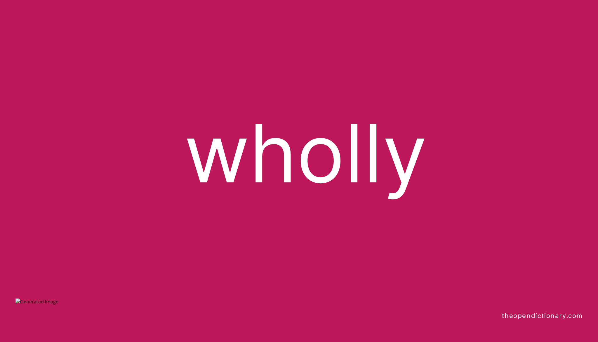 wholly-meaning-of-wholly-definition-of-wholly-example-of-wholly