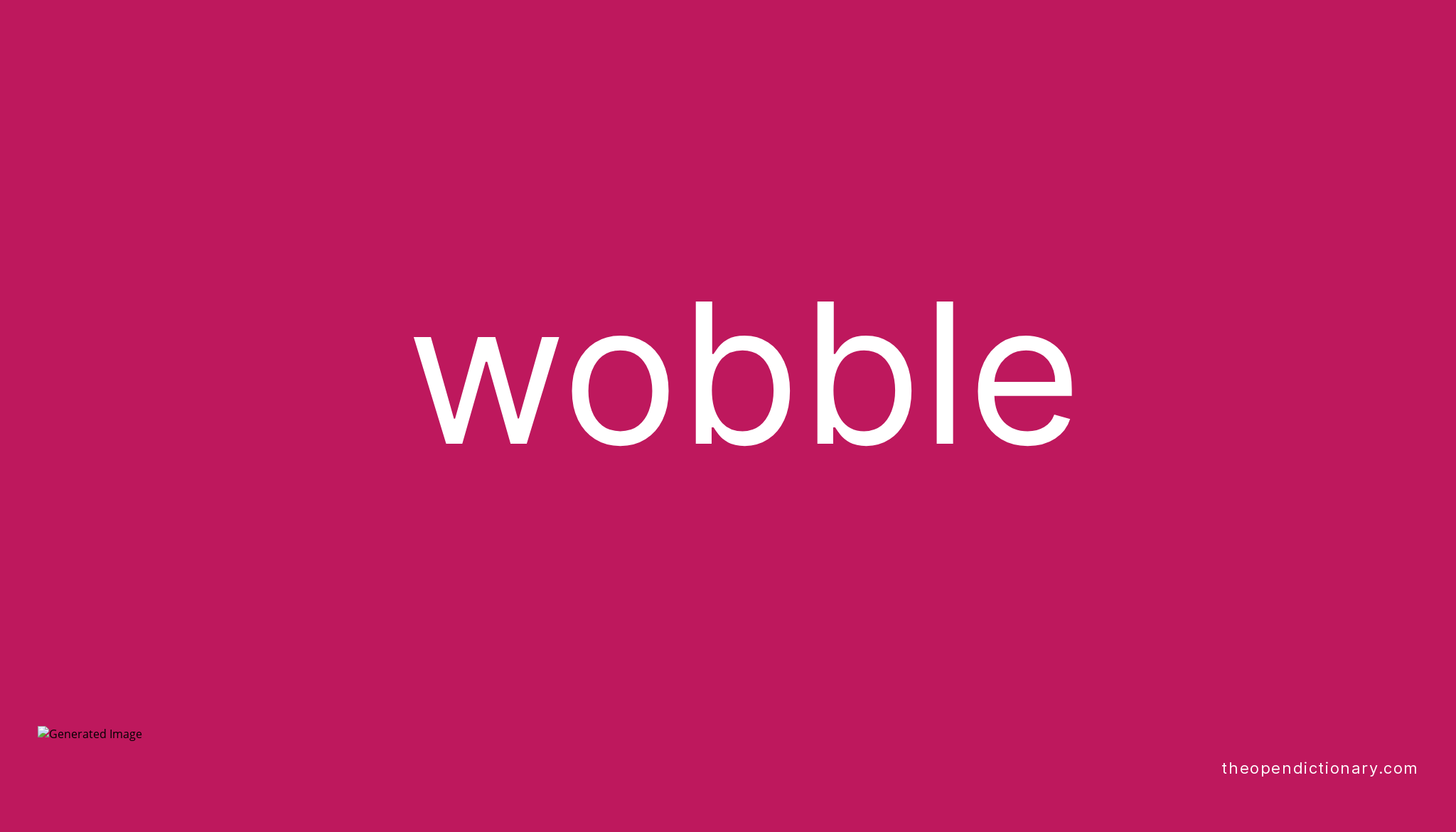 wobble-meaning-of-wobble-definition-of-wobble-example-of-wobble