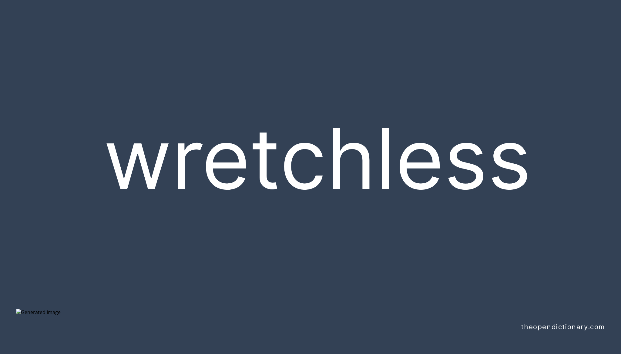 wretchless-meaning-of-wretchless-definition-of-wretchless-example-of-wretchless