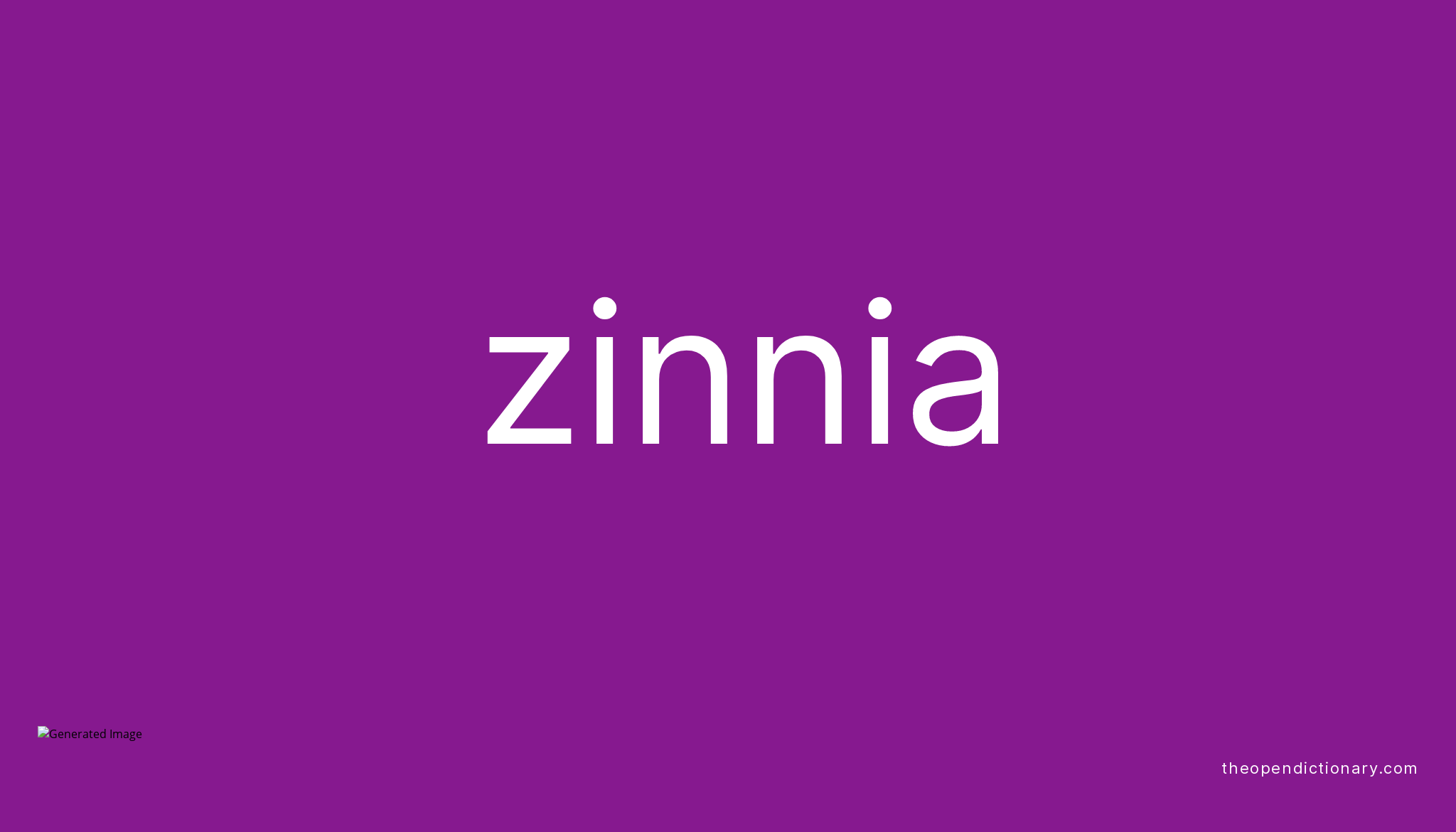 Zinnia Meaning of Zinnia Definition of Zinnia Example of Zinnia